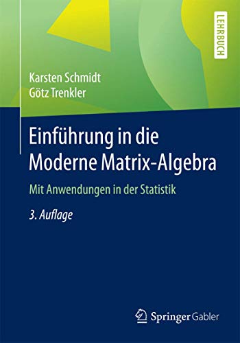 Einführung in die Moderne Matrix-Algebra: Mit Anwendungen in der Statistik von Springer